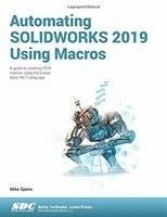 Automating SOLIDWORKS 2019 Using Macros - Spens, Mike