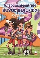 Futbol Akademisinde Büyük Bulusma - Önver, Ugur