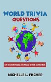 World Trivia Questions - Fun Facts About Movies, Art, Animals, TV, Music And Much More (eBook, ePUB)