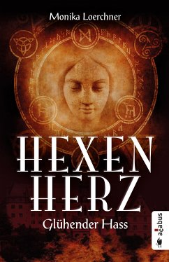 Glühender Hass / Hexenherz Bd.2 (eBook, PDF) - Loerchner, Monika