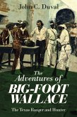 The Adventures of Big-Foot Wallace (eBook, ePUB)