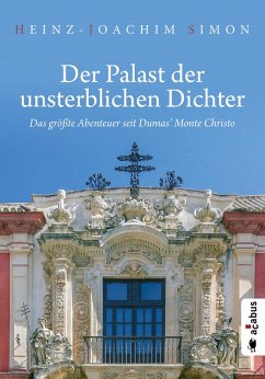 Der Palast der unsterblichen Dichter. Das größte Abenteuer seit Dumas' Monte Christo (eBook, PDF) - Simon, Heinz-Joachim