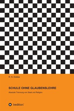 SCHULE OHNE GLAUBENSLEHRE (eBook, ePUB) - Dobles, R. N.