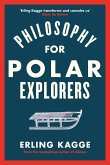 Philosophy for Polar Explorers (eBook, ePUB)