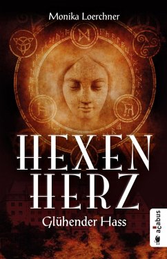 Glühender Hass / Hexenherz Bd.2 (eBook, ePUB) - Loerchner, Monika