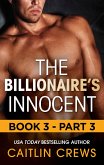 The Billionaire's Innocent: Book 3-Part 3 (eBook, ePUB) The Billionaire's Innocent: Book 3-Part 3 (eBook, ePUB)