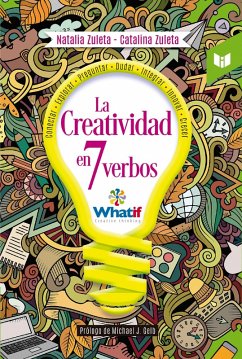 La creatividad en 7 verbos (eBook, ePUB) - Zuleta, Natalia; Zuleta, Catalina