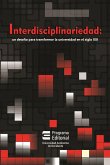Interdisciplinariedad: un desafío para transformar la universidad en el siglo XXI (eBook, ePUB)