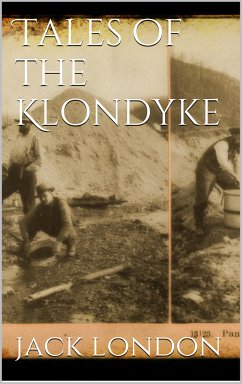 Tales of the Klondyke (eBook, ePUB)