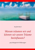 Warum träumen wir und können wir unsere Träume beeinflussen? (eBook, ePUB) Warum träumen wir und können wir unsere Träume beeinflussen? (eBook, ePUB)