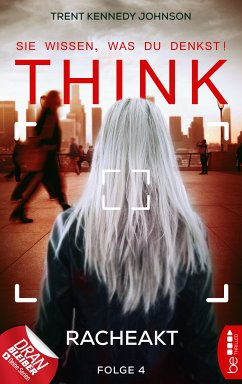 Racheakt / THINK - Sie wissen, was du denkst! Bd.4 (eBook, ePUB) - Johnson, Trent Kennedy