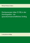 Hochpotenzen (über D 30) in der Homöopathie - ein (pseudo)wissenschaftliches Unding (eBook, ePUB) Hochpotenzen (über D 30) in der Homöopathie - ein (pseudo)wissenschaftliches Unding (eBook, ePUB)