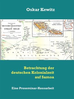 Betrachtung der deutschen Kolonialzeit auf Samoa (eBook, ePUB) - Kewitz, Oskar