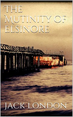 The Mutiny of the Elsinore (eBook, ePUB) - London, Jack