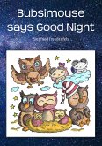 Bubsimouse says Good Night (eBook, ePUB)