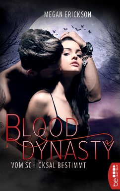 Vom Schicksal bestimmt / Blood Dynasty Bd.1 (eBook, ePUB) - Erickson, Megan