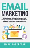 Email Marketing: Build a Massive Mailing List, Captivate and Engage Your Audience and Generate More Sales With Best Practices for Business Success (eBook, ePUB)