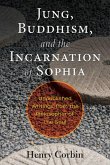 Jung, Buddhism, and the Incarnation of Sophia (eBook, ePUB)