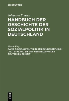 Sozialpolitik in der Bundesrepublik Deutschland bis zur Herstellung der Deutschen Einheit (eBook, PDF) - Frey, Martin