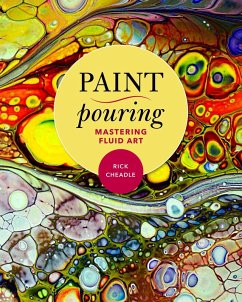 Paint Pouring (eBook, ePUB) - Cheadle, Rick