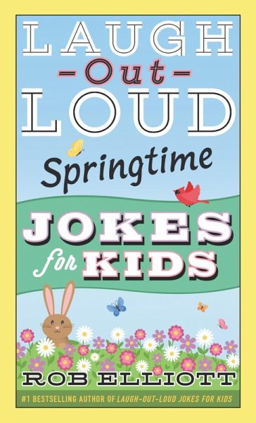 Laugh-Out-Loud Springtime Jokes for Kids (eBook, ePUB) Laugh-Out-Loud Springtime Jokes for Kids (eBook, ePUB)
