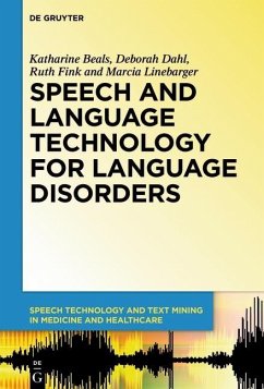 Speech and Language Technology for Language Disorders (eBook, PDF) - Beals, Katharine; Dahl, Deborah; Fink, Ruth; Linebarger, Marcia