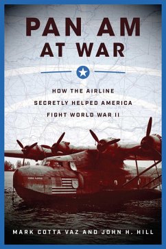 Pan Am at War (eBook, ePUB) - Vaz, Mark Cotta; Hill, John H.