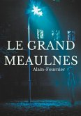 Le Grand Meaulnes (eBook, ePUB) Le Grand Meaulnes (eBook, ePUB)