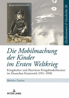 Die Mobilmachung der Kinder im Ersten Weltkrieg - Zunino, Bérénice