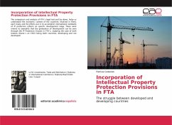Incorporation of Intellectual Property Protection Provisions in FTA Incorporation of Intellectual Property Protection Provisions in FTA