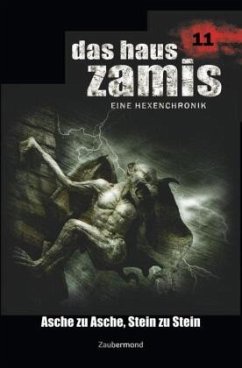 Asche zu Asche, Stein zu Stein / Das Haus Zamis Bd.11 - Vlcek, Ernst;Voehl, Uwe;Morlar, Peter
