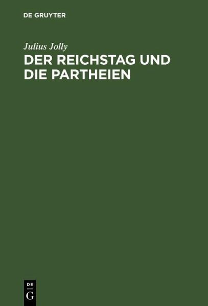Der Reichstag und die Partheien (eBook, PDF) Der Reichstag und die Partheien (eBook, PDF)