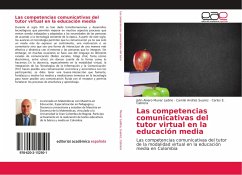 Las competencias comunicativas del tutor virtual en la educación media - Munar Ladino, John Alvaro;Suarez, Camilo Andrés;Cabrera, Carlos E.