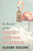 In Search of the Perfect Singing Flamingo (eBook, ePUB)