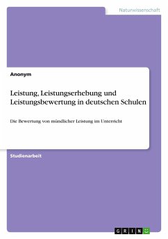 Leistung, Leistungserhebung und Leistungsbewertung in deutschen Schulen - Anonym