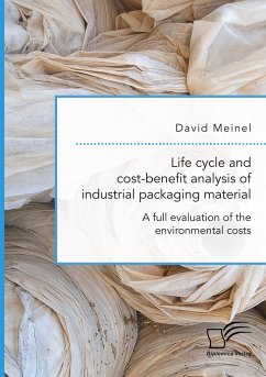 Life cycle and cost-benefit analysis of industrial packaging material. A full evaluation of the environmental costs - Meinel, David
