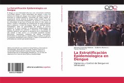 La Estratificación Epidemiologica en Dengue - Bullones, Xiomara Coromoto;Marcos A., Guillermo;Martinez T., Tomas