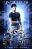 Better Late Than Stupid (The Dominic Wolfe Tales, #4) (eBook, ePUB)
