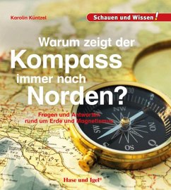 Warum zeigt der Kompass immer nach Norden? - Küntzel, Karolin N.