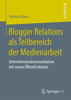 Blogger Relations als Teilbereich der Medienarbeit - Gliese, Verena