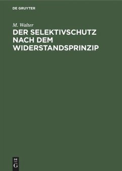 Der Selektivschutz nach dem Widerstandsprinzip - Walter, M.