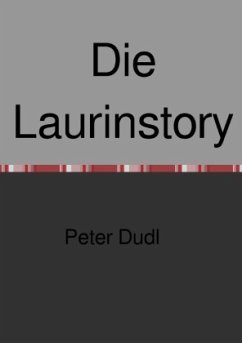 Die Laurinstory - Dudl, Peter