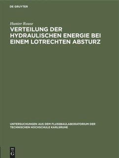 Verteilung der hydraulischen Energie bei einem lotrechten Absturz - Rouse, Hunter