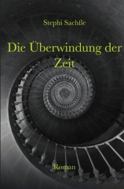 Die Überwindung der Zeit - Sachße, Stephi