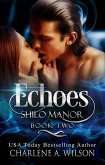 Echoes (Shilo Manor, #2) (eBook, ePUB) Echoes (Shilo Manor, #2) (eBook, ePUB)
