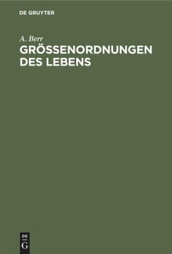 Größenordnungen des Lebens - Berr, A.