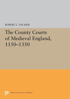 The County Courts of Medieval England, 1150-1350 (eBook, PDF) - Palmer, Robert C.