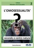 L&quote;omosessualità Secondo O Contro Natura? (eBook, ePUB)