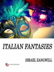 Italian fantasies (eBook, ePUB) - Zangwill, Israel