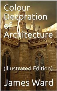 Colour Decoration of Architecture (eBook, PDF) - Ward, James